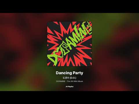 [가사/Lyrics] 도경수 (D.O.) - Dancing Party (DOPAMINE - The 4th Mini Album)