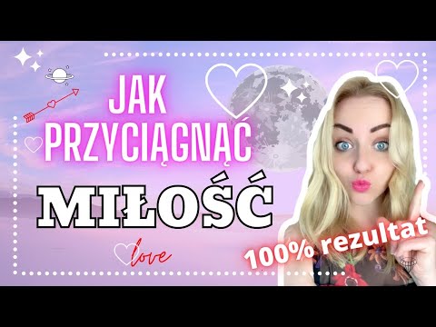 Jak Przyciągnąć Miłość??? 100% Rezultat!!!!!!!!