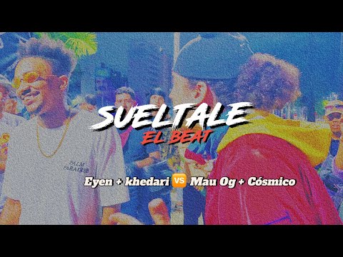 Eyen + khedari VS Mau og + cósmico ( 4TOS de final suéltale el Beat edición agosto )