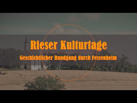 23. Rieser Kulturtage - Geschichtlicher Rundgang durch Fessenheim