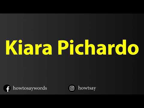 How To Pronounce Kiara Pichardo
