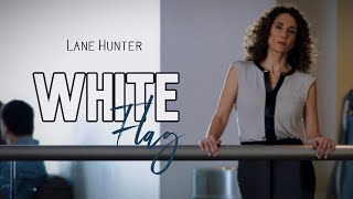Lane Hunter || White Flag (The Resident)