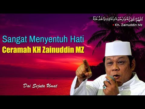 Sangat Menyentuh Hati - Ceramah KH Zainuddin MZ