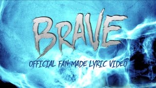 BRAVE (Official Fan-Made Lyric Video) SUMO CYCO