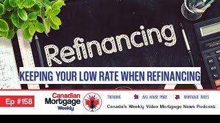 Keeping Your Low Mortgage Rate When Refinancing