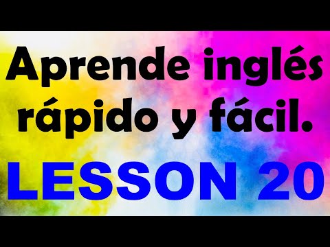 APRENDE INGLÉS rápido y fácil Lección 20