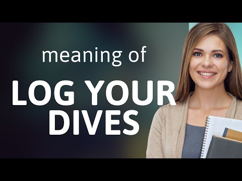 Understanding "Log Your Dives" in English