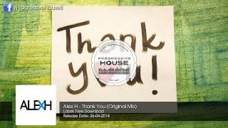 Alex H - Thank You (Original Mix) [Free Download]