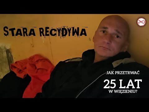 STARA RECYDYWA. Jak przetrwać 25 lat w więzieniu?