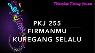 Download lagu PKJ 255 FirmanMu Kupegang Selalu - Pelengkap Kidung Jemaat mp3 Download lagu PKJ 255 FirmanMu Kupegang Selalu - Pelengkap Kidung Jemaat mp3
