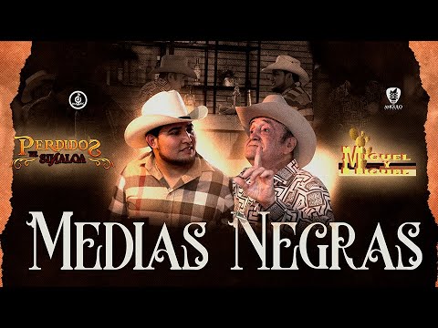 Miguel Y Miguel Ft Perdidos De Sinaloa Medias Negras