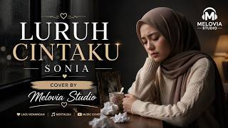 Download lagu LURUH CINTAKU - SONIA | Cover By Melovia Studio | Versi Paling Sedih mp3 Download lagu LURUH CINTAKU - SONIA | Cover By Melovia Studio | Versi Paling Sedih mp3