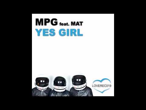 M.P.G. ft. Mat - Yes Girl