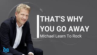 Michael Learn To Rock - That&#39;s Why You Go Away  ( Lyrics beserta video dan terjemahan )