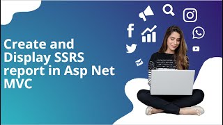 Step-by-Step: Create and Display SSRS Reports in ASP.NET MVC