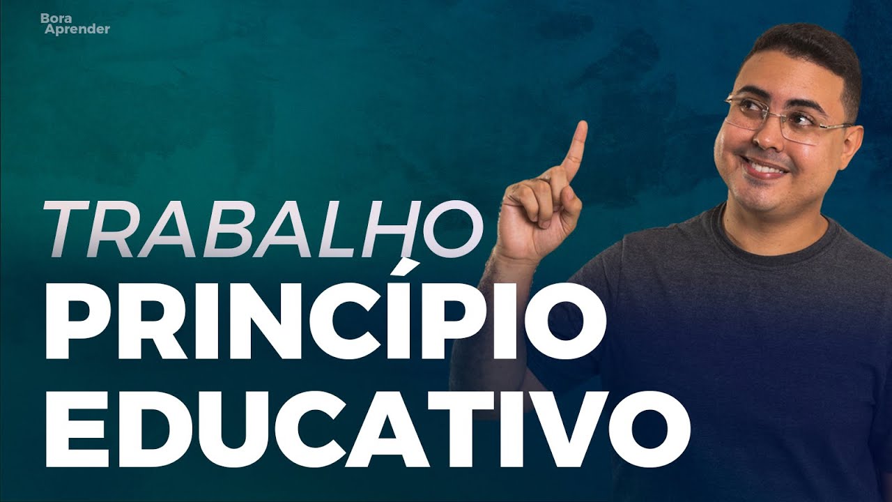 ENTENDA AGORA O TRABALHO COMO PRINCÍPIO EDUCATIVO | PROFEPT 2024