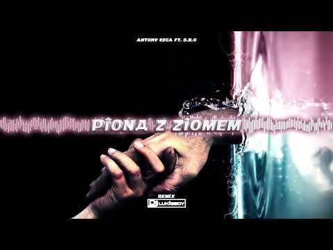 Antony Esca ft. B.R.O - PIONA Z ZIOMEM ( LSB Remix) 2023