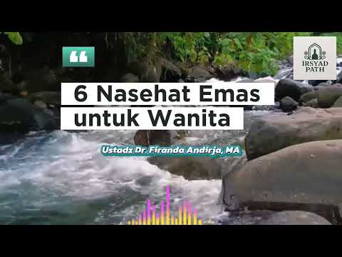 6 Nasehat Emas untuk Wanita | Ustadz Dr. Firanda Andirja, MA | Irsyad Path 1 Agustus 2025