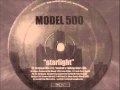 Model 500 - Starlight (Echospace Dub)