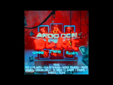 Ithan NY, De La Ghetto, FloyyMenor - Ando Con El Ki (Remix) Ft. The La Planta, Kaleb Di Masi, Myk...