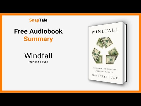 Windfall by McKenzie Funk: 10 Minute Summary