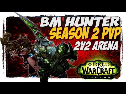 SEASON 2 IS HERE! BM Hunter PvP 2v2 WoW Legion patch 7.1