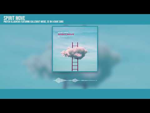 Protek Illasheva - Spirit Move ft CalledOut Music, Se Ok and Dave Cobs(Official Audio)