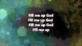Fill Me Up - Jesus Culture
