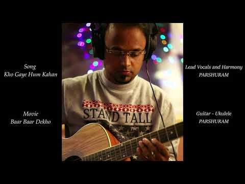 Kho Gaye Hum Kahan - Acoustic Version by Parshuram