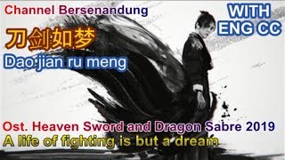 Eng/Indo sub Ost Heaven sword and dragon saber 2019 - Dao Jian Ru Meng by Wakin Chau (刀剑如梦 - 周華健)