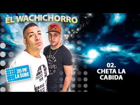 EL WACHICHORRO - CHETA LA CABIDA 2017