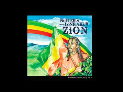Noel Ellis meets Lone Ark -  Zion