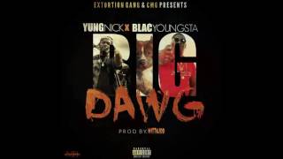 Yung Nick Ft Blac Youngsta "Big Dawg"