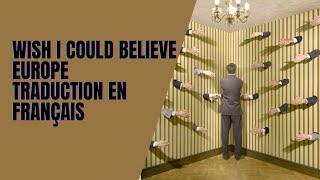 I wish I Could Believe - Europe - Traduction en Français