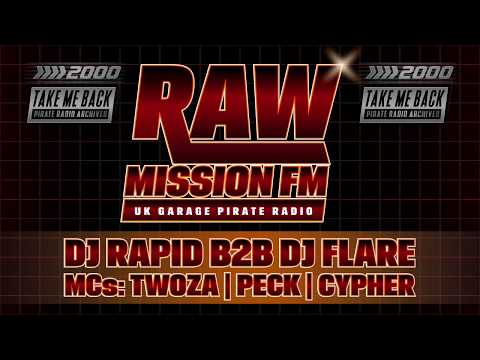 RAW MISSION FM | DJ RAPID & DJ FLARE, MCs TWOZA, PECK & CYPHER | OLD SCHOOL UK GARAGE 2000