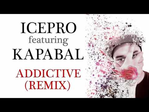 Icepro featuring Kapabal - Addictive (Remix)