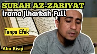 Download lagu ini mudah banget untuk ditiru krn lebih simpel Surah Az Zariyat Full Jiharkah / Abu Risqi mp3