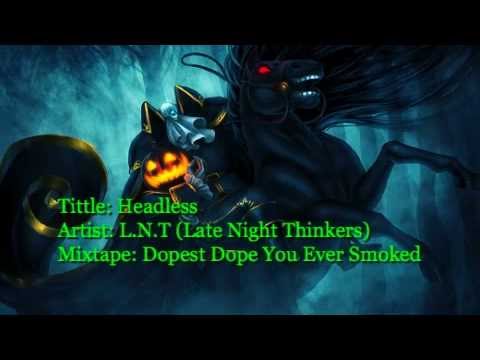 Headless L.N.T Late Night Thinkers New Rap** 2013