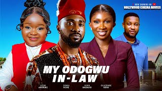 MY ODOGWU IN-LAW. Uzor Arukwe, Sonia Uche, Oluebube Obio, John Badaiki. Latest Nigeria Film.