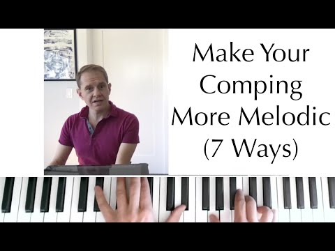 Make Your Comping Melodic! (7 Ways)