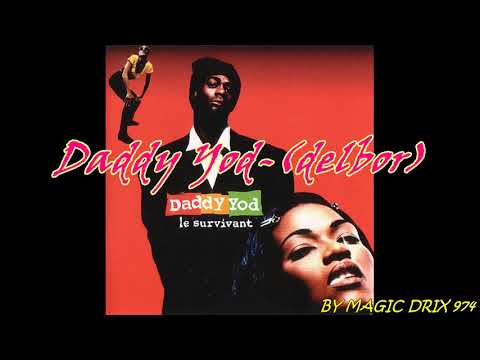 Daddy Yod - delbor #RAGGA BY MAGIC DRIX 974