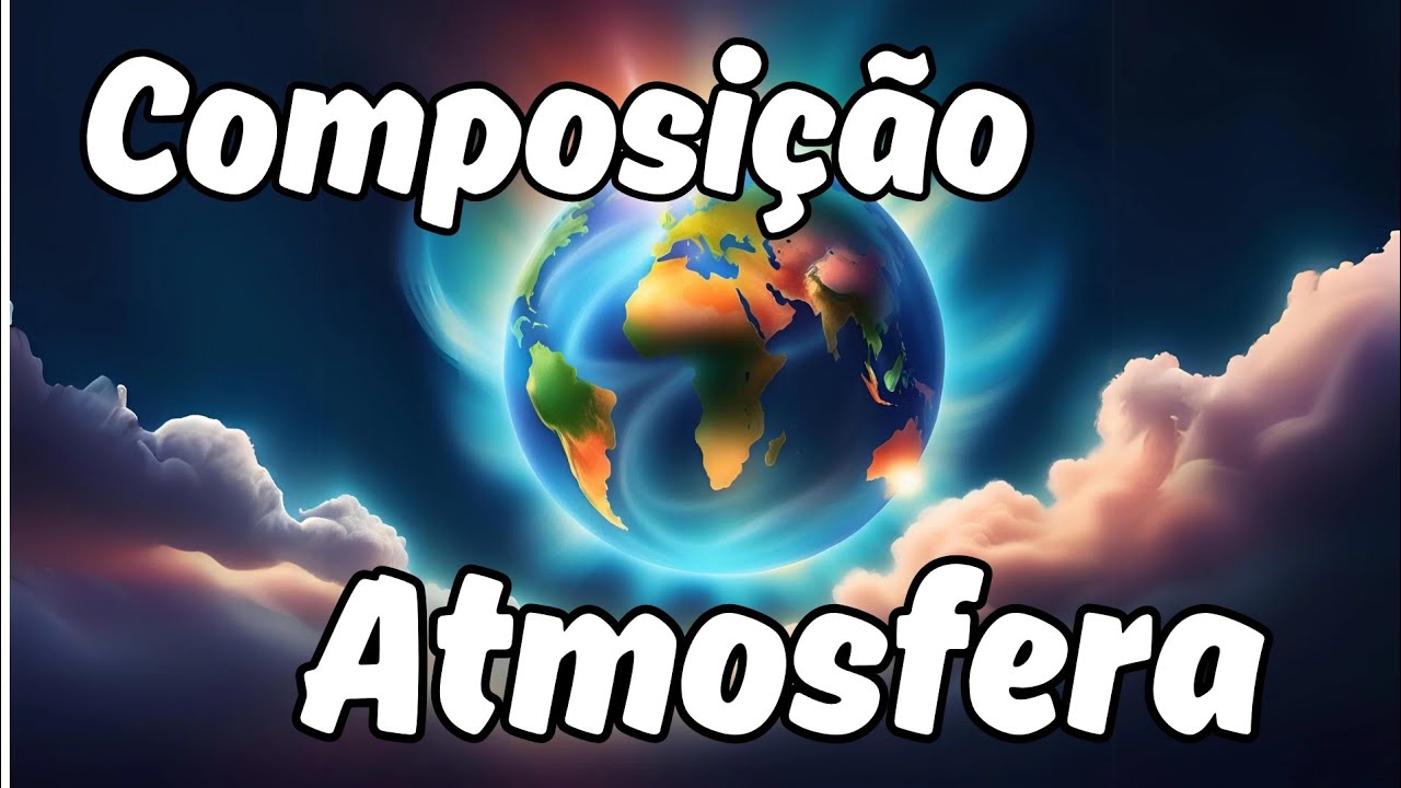 Composição da Atmosfera Terrestre