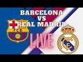 REAL MADRID VS FC BARCELONA LIVE #ELCLASICO  | FOOTBALL WATCHALONG