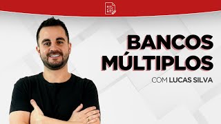 Bancos Múltiplos! 🏦 Não faça a prova sem ver essa aula!