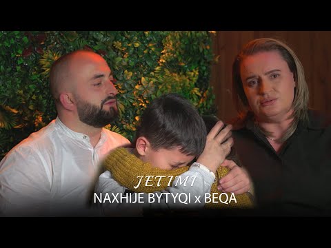 NAXHIJE BYTYQI & BEQA  - JETIMI