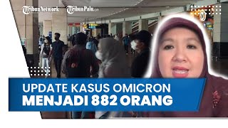 Update Kasus Omicron Menjadi 882 Orang, Pelaku Perjalanan Luar Negeri Penyumbang Kasus Tertinggi