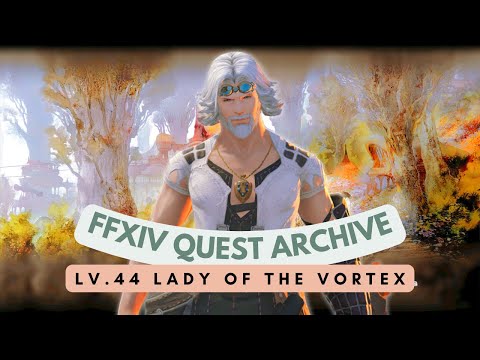 Lv.44 Lady of the Vortex // FFXIV Quest Archive