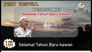 Download lagu Puisi Gus Mus -Selamat Tahun Baru Kawan__ Sinau lan Ngaji mp3