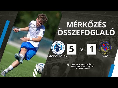 Gödöllői SK - Vác VLSE | 5-1 | (3-1) | MLSZ Regionális U15 Kiemelt Kelet | 6. forduló