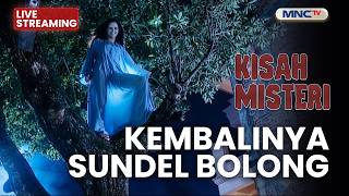 Download lagu 🔴KEMBALINYA SUNDEL BOLONG | LIVE KISAH MISTERI | 6 AGUSTUS 2026 mp3